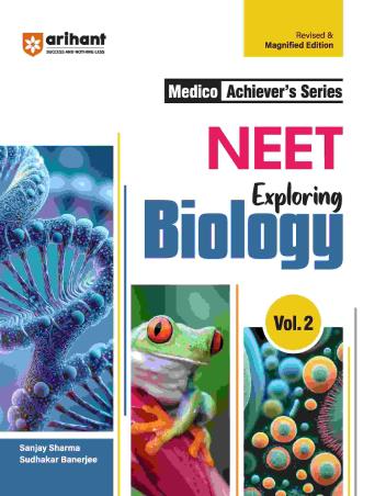 Book cover number 1 for Medico Achiever's Series NEET Exploring Biology Volume 2 written by Sanjay Sharma, Sudhakar Banerjee published by Arihant Prakashan