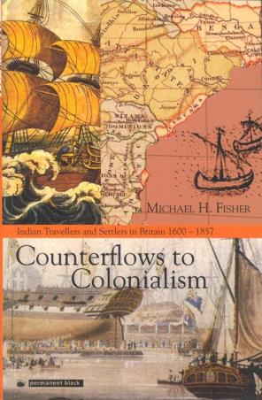 Book cover number 1 for Counterflows To Colonialism : Indian Travellers And Settlers In Britain 1600-1857 written by Michael H. Fisher published by Permanent Black