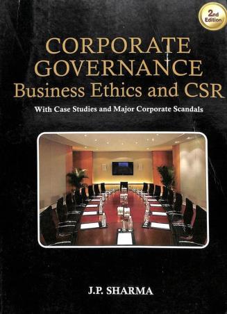 Book cover number 1 for Corporate Governance Business Ethics And CSR written by J. P. Sharma published by Ane Books Pvt. Ltd.
