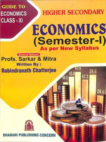 Book cover number 1 for Guide To Higher Secondary Economics Class 11 Semester 1 written by Rabindranath Chattterjee published by Bhabani Publishing Concern
