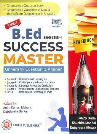 Book cover number 1 for Aaheli B. Ed Success Master Semester 1 written by Sanjoy Dutta, Debprosad Biswas, Shuchita Mondal published by Aaheli Publishers