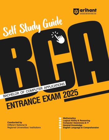 Book cover number 1 for Self Study Guide BCA(Bachelor Of Computer Applications) Entrance Exam 2025 written by Sanjeev Dixit, Sushil Singh, Deepali published by Arihant Publications (India) Limited