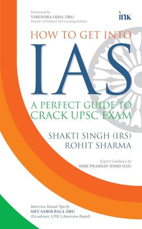 Book cover number 1 for How To Get Into IAS: A Perfect Guide To Crack UPSC Exam written by Rohit Sharma, Shakti Singh published by Bluone Ink