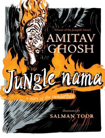 Book cover number 1 for Jungle Nama : A Story Of The Sundarban written by Amitav Ghosh published by Fourth Estate