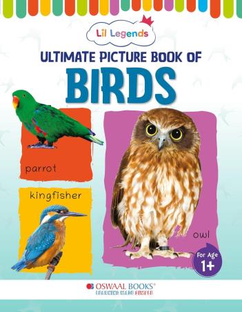 Book cover number 1 for Oswaal Lil Legends Ultimate Picture Book Of Birds (For Age 1+) written by NA published by Oswaal Books