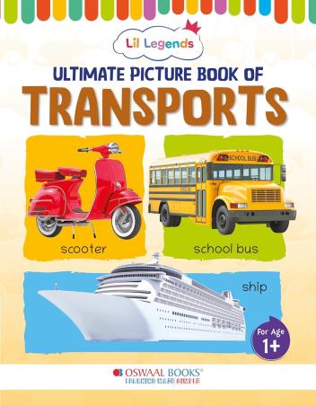 Book cover number 1 for Oswaal Lil Legends Ultimate Picture Book Of Transports (For Age 1+) written by NA published by Oswaal Books