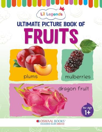 Book cover number 1 for Oswaal Lil Legends Ultimate Picture Book Of Fruits (For Age 1+) written by NA published by Oswaal Books