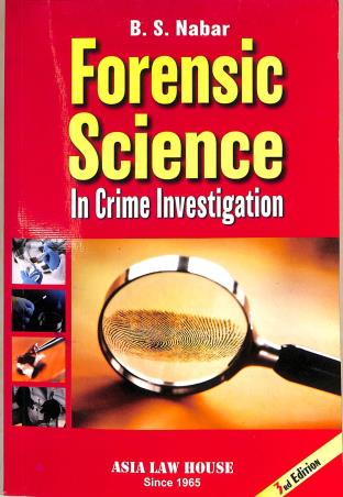 Book cover number 1 for Forensic Science In Crime Investigation written by B S Nabar published by Asia Law House