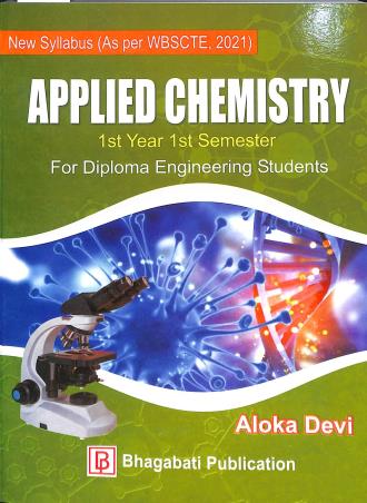 Book cover number 1 for Applied Chemistry 1st Year Semester 1 (For Diploma Engineering Students) written by Aloka Devi published by Bhagabati Publication