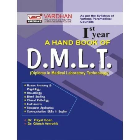 Book cover number 1 for A Hand Book Of D .M. L. T. (1st Year Diploma In Medical Laboratory Technology) written by Payal Soan, Gitesh Amrohit published by Vardhan Publishers & Distributers