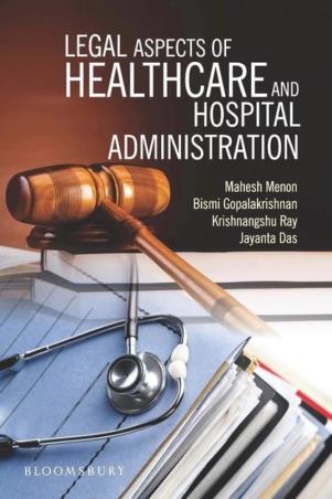 Book cover number 1 for Legal Aspects of Healthcare And Hospital Administration written by Jayanta Das, Mahesh Menon, Bismi Gopalakrishnan published by Bloomsbury Publishing
