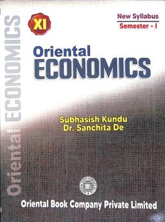 Book cover number 1 for Oriental Economics Class 11 Semester 1 written by Subhsish Kundu, Sanchita De published by Oriental Book Company Pvt. Ltd