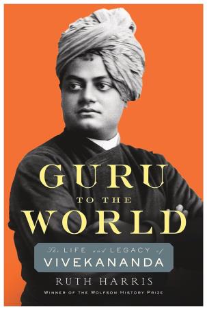 Book cover number 1 for Guru To The World : The Life & Legacy Of Vivekananda written by Ruth Harris published by Harvard University Press