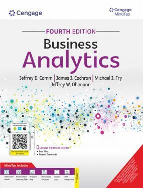 Book cover number 1 for Business Analytics With MindTap written by Jeffrey D Camm, James J. Cochran, Michael J. Fry, Jeffrey W. Ohlmann published by Cengage Learning India Private Limited