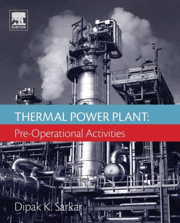 Book cover number 1 for Thermal Power Plant : Pre-Operational Activities written by Dipak Sarkar published by Elsevier