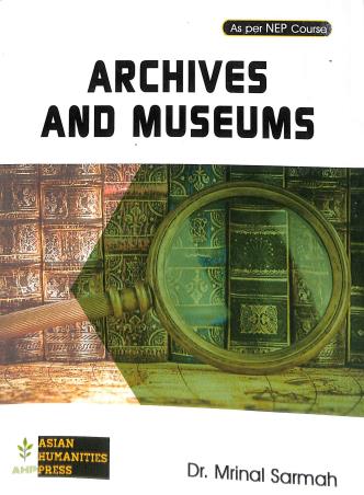 Book cover number 1 for Archives And Museums written by Mrinal Sarmah published by Global Net Publication