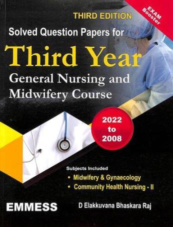 Book cover number 1 for Solved Question Paper For Third Year General Nursing & Midwifery Course written by Elakkuvana Bhaskara Raj published by Emmess Medical Publishers