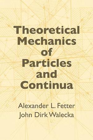 Book cover number 1 for Theoretical Mechanics of Particles And Continua written by Alexander L. Fetter, John Dirk Walecka published by Dover Publications