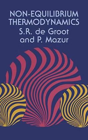 Book cover number 1 for Non - Equilibrium Thermodynamics written by S. R. De Groot, P. Mazur published by Dover Publications