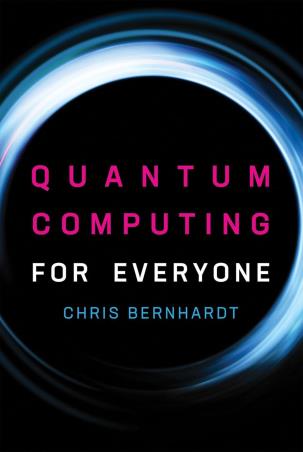 Book cover number 1 for Quantum Computing For Everyone written by Chris Bernhardt published by The MIT Press