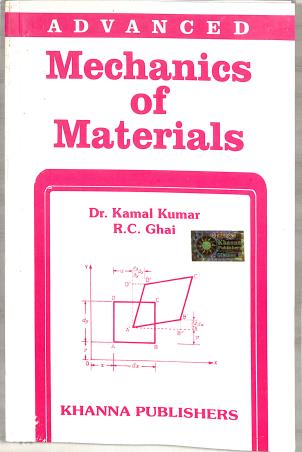Book cover number 1 for Advanced Mechanics Of Materials written by Kamal Kumar, R. C. Ghai published by Khanna Publishers