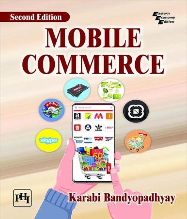 Book cover number 1 for Mobile Commerce written by Karabi Bandyopadhyay published by PHI Learning Private Limited