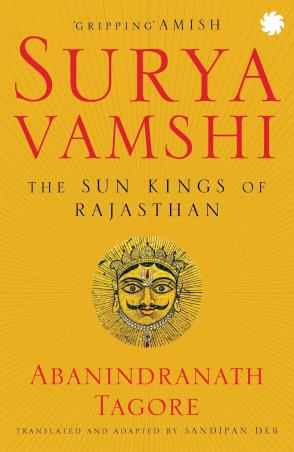 Book cover number 1 for Suryavamshi : The Sun Kings Of Rajasthan written by Abanindranath Tagore published by Juggernaut