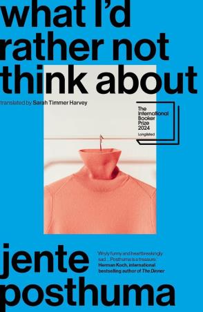 Book cover number 1 for What I’d Rather Not Think About written by Jente Posthuma published by Scribe Publications