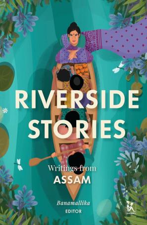 Book cover number 1 for Riverside Stories : Writings From Assam written by Banamallika published by Zubaan
