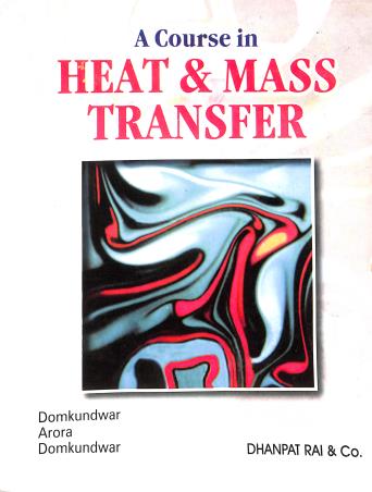 Book cover number 1 for A Course In Heat And Mass Transfer (2023 Edition) written by Arora, Domkundwar published by Dhanpat Rai & Co. (Pvt.) Ltd.