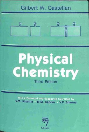 Book cover number 1 for Physical Chemistry (Indian Student Edition) written by Gilbert W. Castellan published by Narosa Publishing House