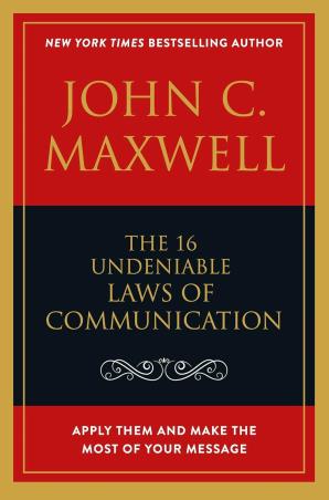 Book cover number 1 for The 16 Undeniable Laws Of Communication written by John C. Maxwell published by Embassy Books