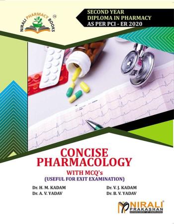 Book cover number 1 for Concise Pharmacology With MCQs 2nd Year Diploma In Pharmacy written by A. V. Yadav, B. V. Yadav, H M Kadam, V J Kadam published by Nirali Prakashan