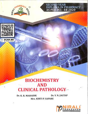 Book cover number 1 for Biochemistry And Clinical Pathology (Second Year Diploma In Pharmacy As Per PCI - ER 2020) written by K. R. Mahadik, V. N. Jagtap, Kirti P. Sapare published by Nirali Prakashan