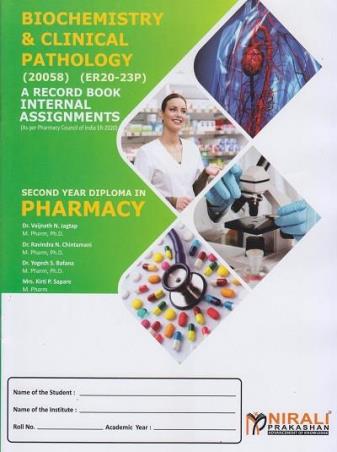 Book cover number 1 for Biochemistry & Clinical Pathology - A Record Book Internal Assignments 2nd Year Diploma In Pharmacy written by Vaijnath N. Jagtap, Ravindra N. Chintamani, Yogesh S. Bafana, Kirti P. Sapare published by Nirali Prakashan