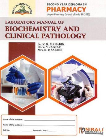 Book cover number 1 for Laboratory Manual Of Biochemistry And Clinical Pathology (2nd Year Pharmacy) written by K. R. Mahadik, V. N. Jagtap, K P Sapare published by Nirali Prakashan