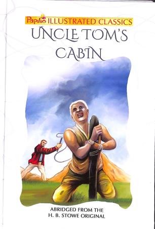 Book cover number 1 for Uncle Toms Cabin (Papilio Illustrated Classics) written by Harriet Beecher Stowe published by Projapoti