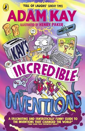 Book cover number 1 for Kay’s Incredible Inventions written by Adam Kay published by Puffin