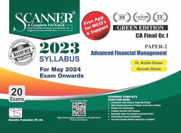 Book cover number 1 for Scanner CA Final Gr. 1 Paper 2 Advanced Financial Management 2023 Syllabus (For May 2024 Exam) written by Gourab Ghose, Arpita Ghose published by Shuchita Prakashan (P) Ltd.