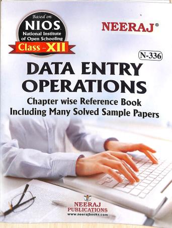 Book cover number 1 for N 336 Data Entry Operations (NIOS) Class 12 written by NA published by Neeraj Publications