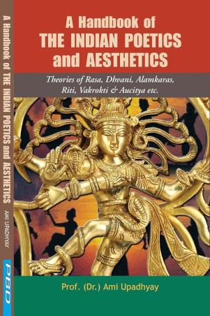 Book cover number 1 for A Handbook Of the Indian Poetics And Aesthetics written by Ami Upadhyay published by Prakash Book Depot