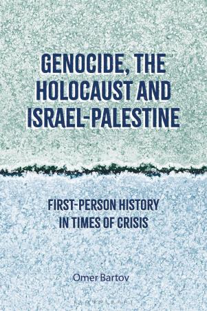 Book cover number 1 for Genocide, The Holocaust And Israel-Palestine written by Omer Bartov published by Bloomsbury Publishing