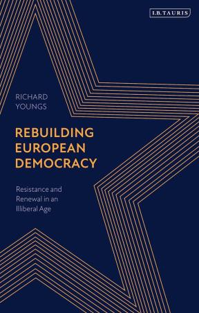 Book cover number 1 for Rebuilding European Democracy written by Richard Youngs published by I.B. Tauris