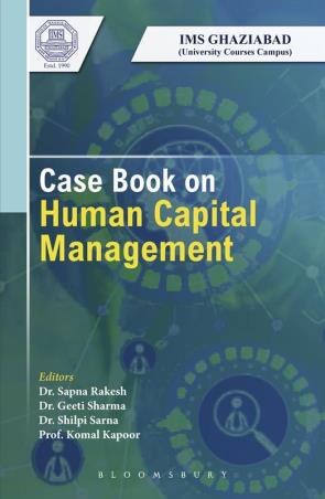 Book cover number 1 for Case Book On Human Capital Management written by Sapna Rakesh, Geeti Sharma, Shilpi Sarna, Komal Kapoor published by Bloomsbury Publishing