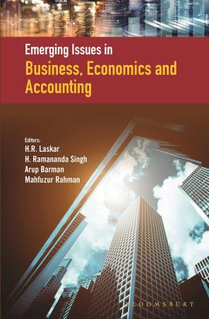 Book cover number 1 for Emerging Issues In Business, Economics And Accounting written by H. Ramananda Singh, H. R. Laskar, Arup Barman, Mahfuzur Rahman published by Bloomsbury Publishing