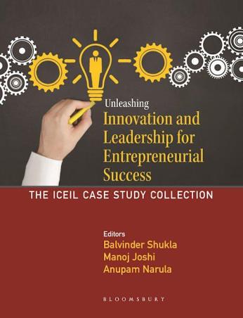 Book cover number 1 for Unleashing Innovation And Leadership For Entrepreneurial Success : The ICEIL Case Study Collection written by Manoj Joshi, Balvinder Shukla, Anupam Narula published by Bloomsbury Publishing