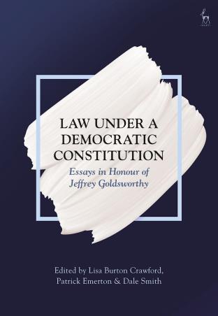 Book cover number 1 for Law Under A Democratic Constitution written by Lisa Burton Crawford, Patrick Emerton, Dale Smith published by Hart Publishing