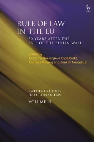 Book cover number 1 for Rule of Law In The EU - 30 Years After the Fall of the Berlin Wall written by Antonina Bakardjieva Engelbrekt, Andreas Moberg, Joakim Nergelius published by Hart Publishing