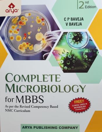 Book cover number 1 for Complete Microbiology For MBBS (With Clinical Cases In Microbiology And MCQs) written by C. P. Baveja, V. Baveja published by Arya Publishing Company