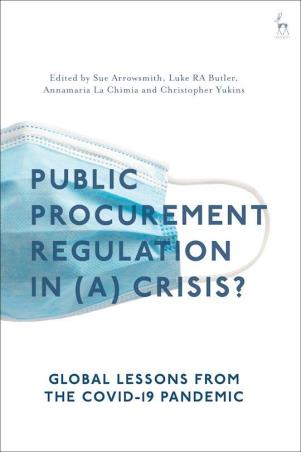 Book cover number 1 for Public Procurement Regulation In (A) Crisis? :  Global Lessons From The COVID-19 Pandemic written by Sue Arrowsmith, Luke RA Butler, Annamaria La Chimia, Christopher Yukins published by Hart Publishing